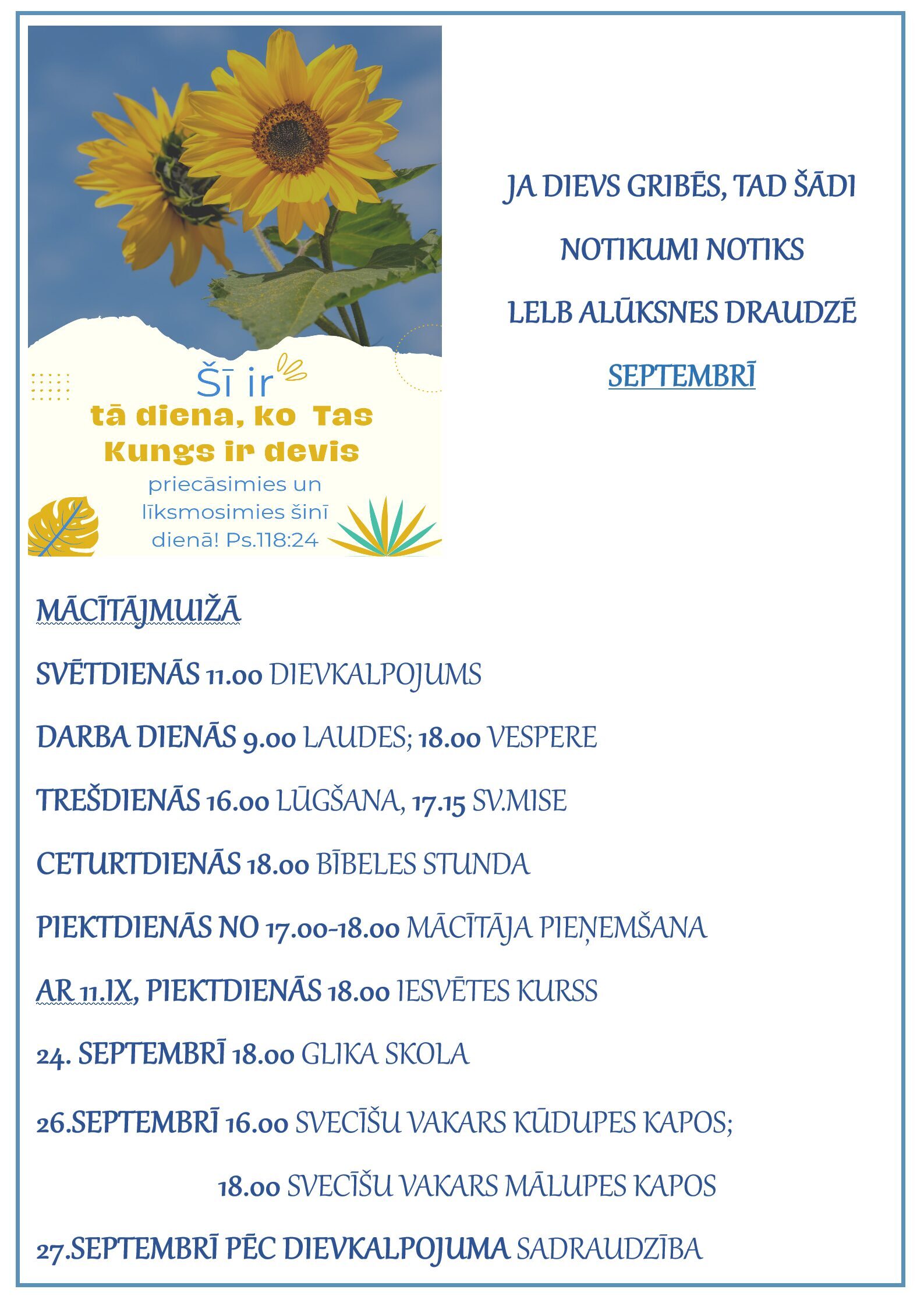 JA DIEVS GRIBĒS,  TAD ŠĀDI NOTIKUMI NOTIKS LELB ALŪKSNES DRAUDZĒ SEPTEBMRĪ
